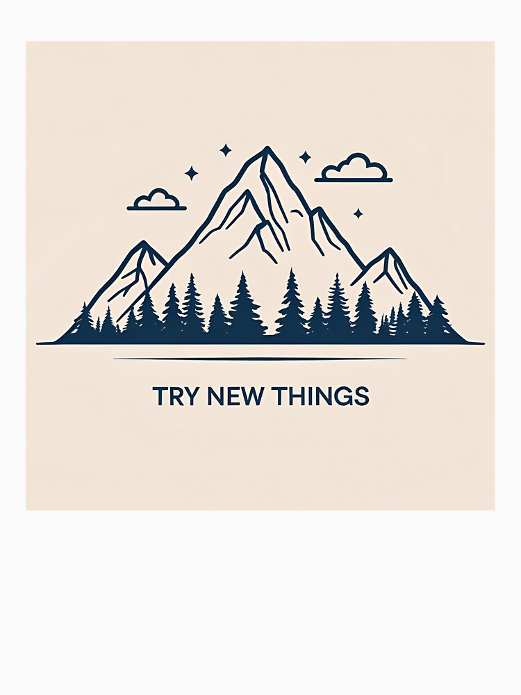 "Try New Things" Mountain Shirt by 20sDreamwear