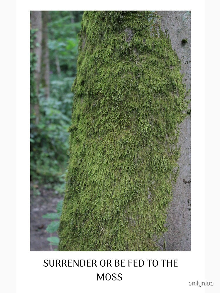 surrender or be fed to the moss by emlynlua