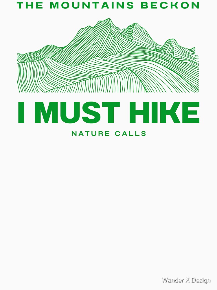 I MUST HIKE by Wander X Design