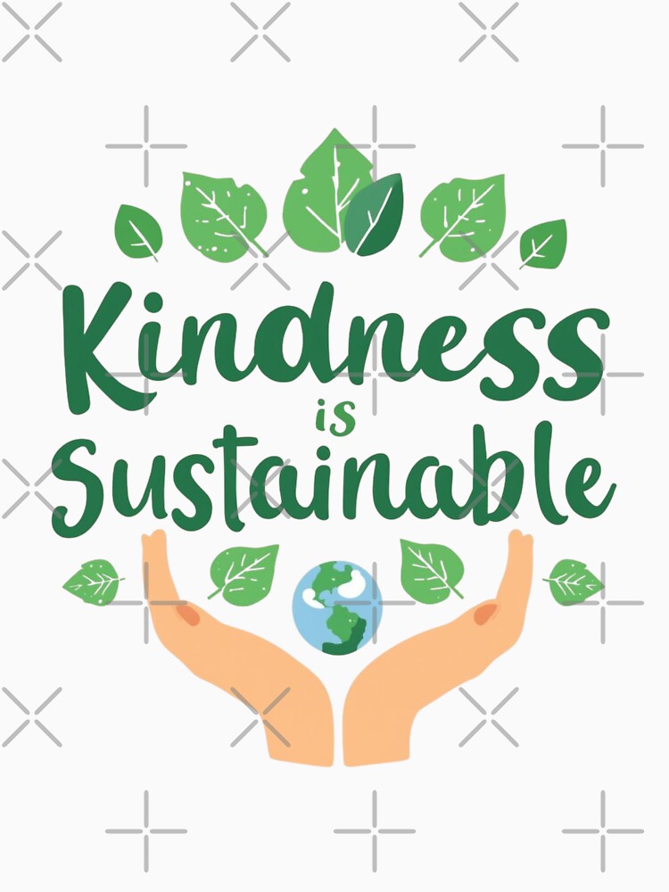 Green Earth Kindness Matters Environmental Awareness Design by pipolabco