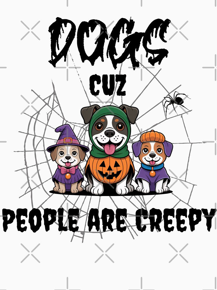 Dogs cuz People are Creepy by OutlawPawsShop