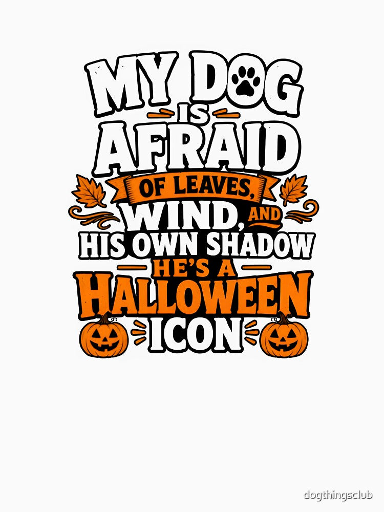 My Dog is Afraid of Leaves Wind and His Own Shadow Halloween Icon by dogthingsclub