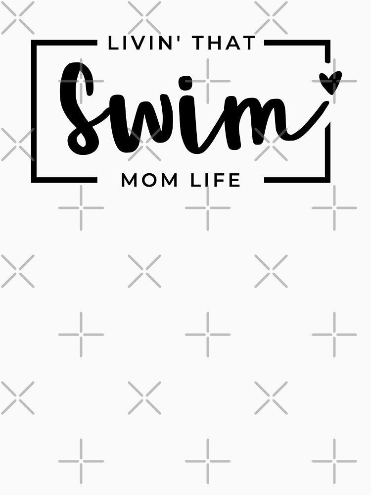 Livin That Swim Mom Life, Swimming Mom, Swimming Mama, Sports Mom Life by singRsong