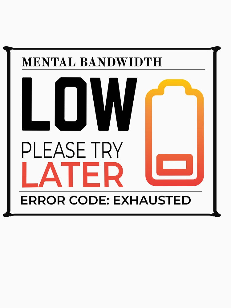 Mental Bandwidth Low Error Code Exhausted by Tired Mom Club Co
