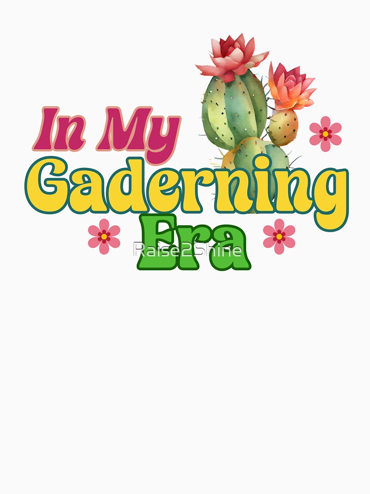 In My Gardening Era with Floral Cactus Plants Retro Groovy Design by Raise2Shine
