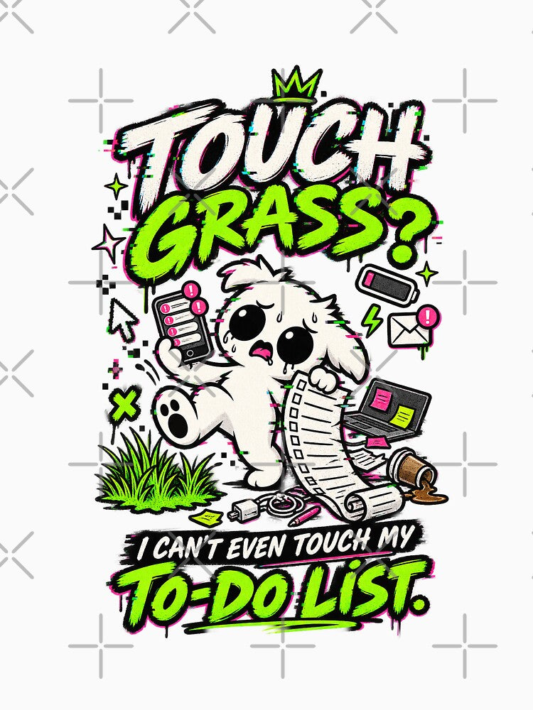 Touch Grass I Cant Even Touch My To Do List - 'Zerp' Glitch Gremlin T-Shirt by Suparrific