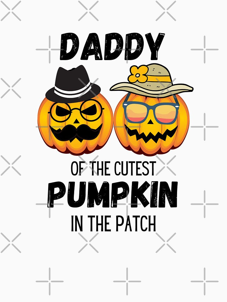 Daddy Of The Cutest Pumpkin In The Patch - Halloween by CreativeMansion