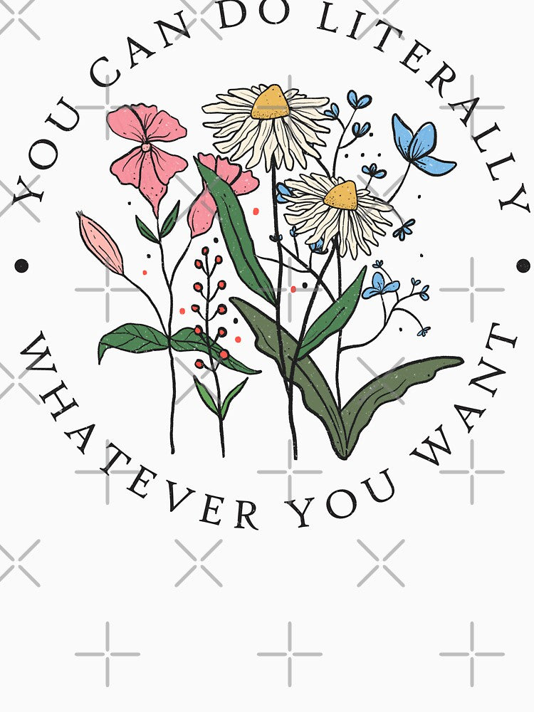 You Can Do Literally Whatever You Want (Affirmation) by Hope London