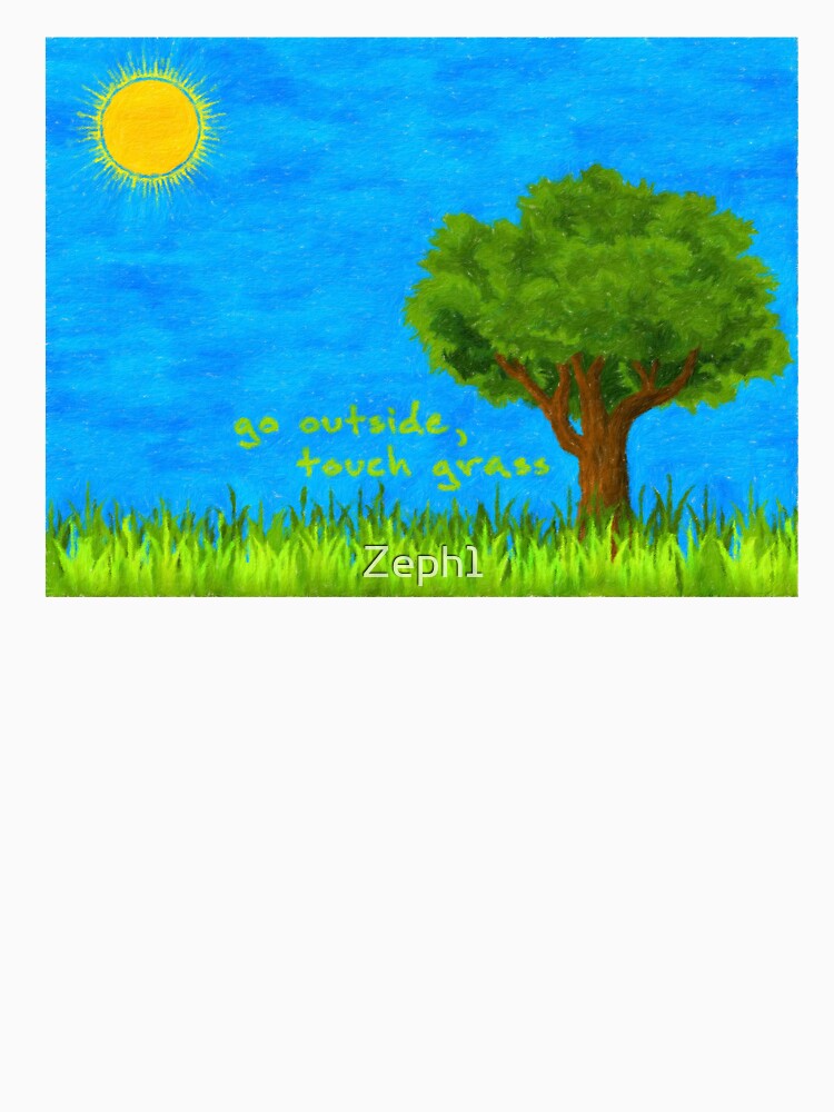 Go Outside, Touch Grass Cartoony Art by Zeph1