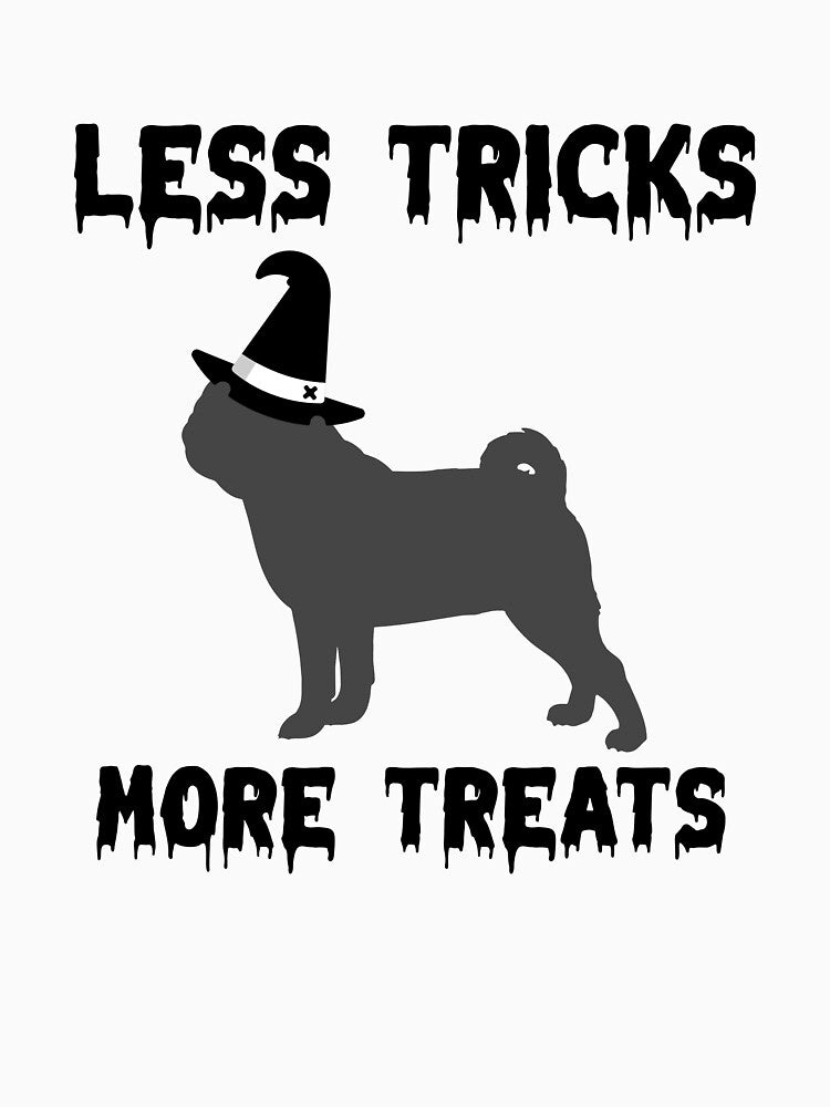 Less Tricks More Treats  – Pug Cute Halloween Dog by Hintotees