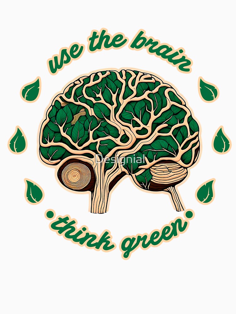 Use the Brain, Think Green by Designial