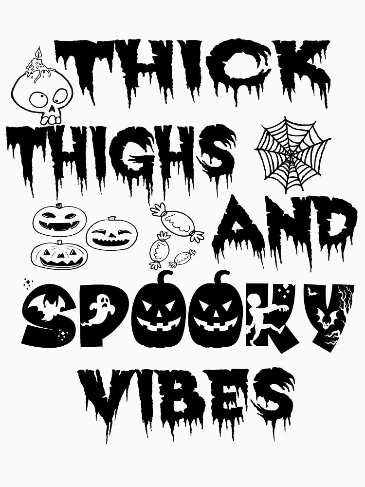 Thick Thighs and Spooky Vibes by Han Zo
