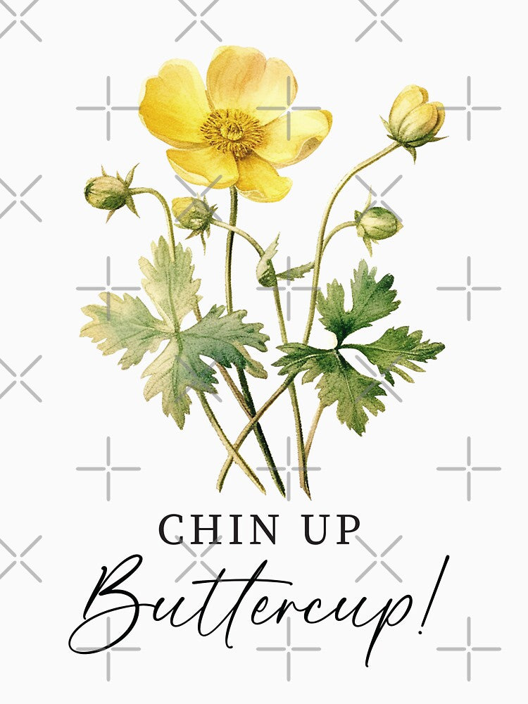 Chin Up Buttercup (Affirmation) by Hope London
