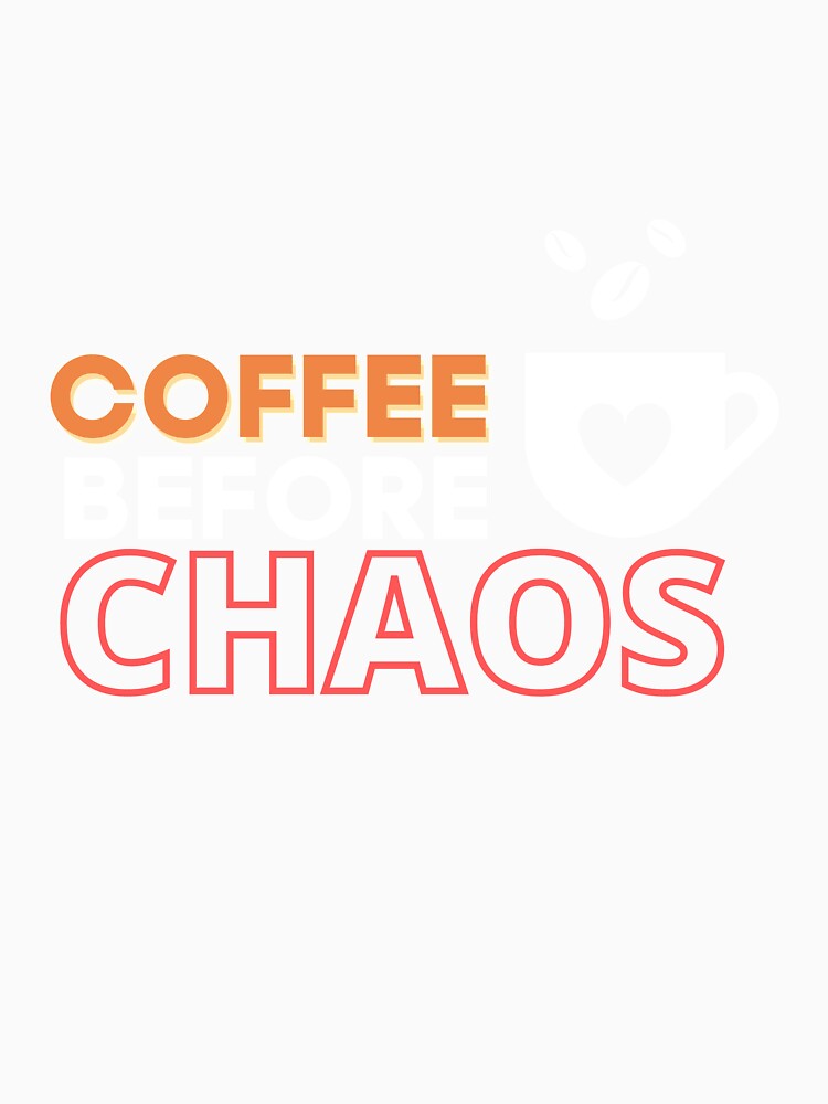 coffee before chaos by MyTrendStore