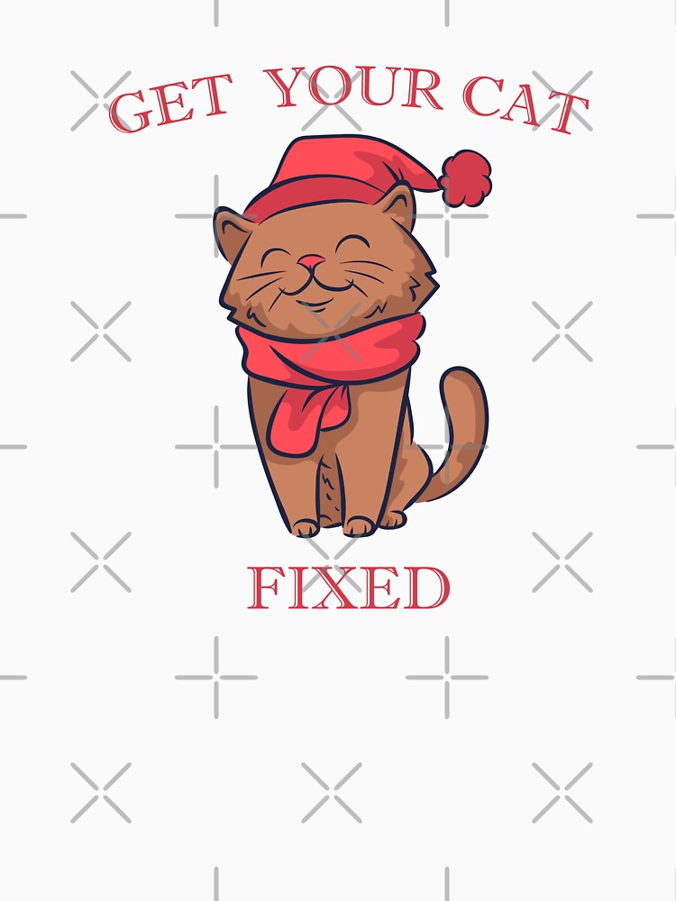 Funny Cat Christmas Gift,Get your cat fixed by Colors88
