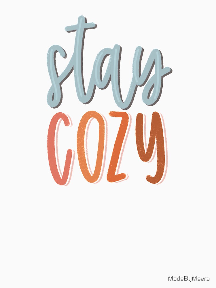 Stay Cozy by MadeByMeera