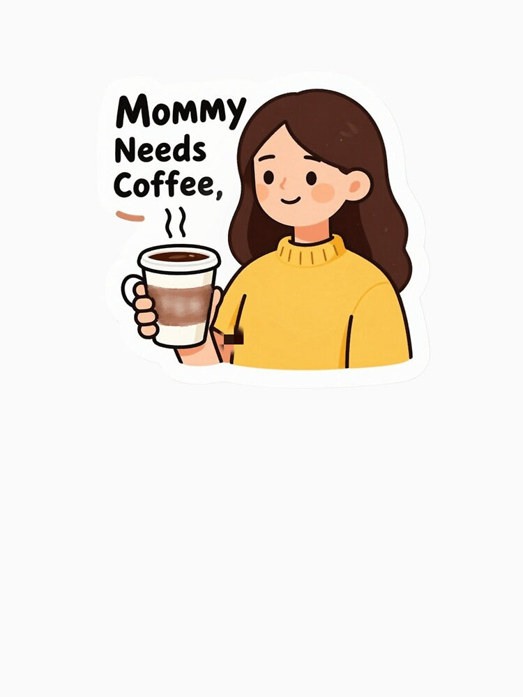 Mommy Needs Coffee Cute Graphic Design by CreativeADB7