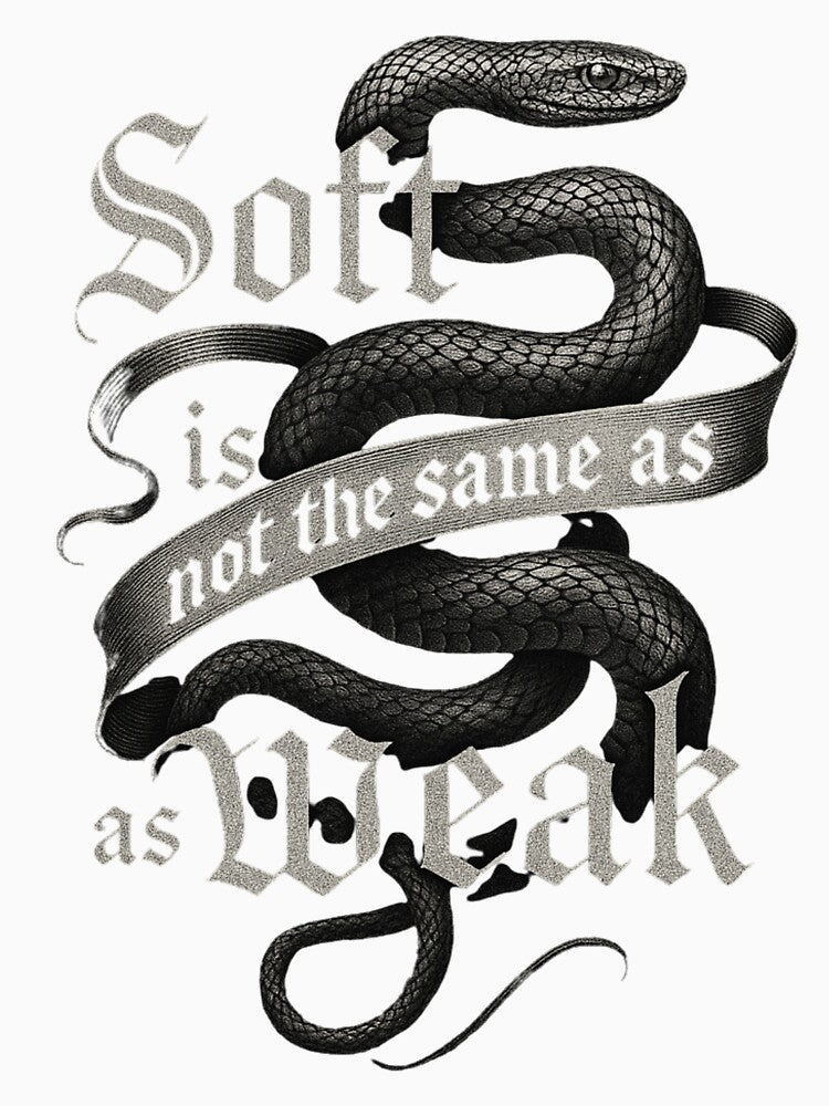 Soft Is Not Weak – Gothic Snake Empowerment Design by Mouraludia