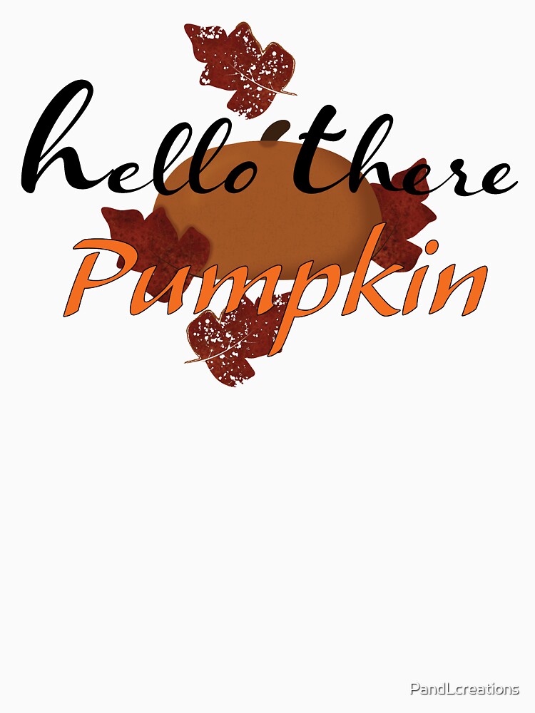 hello there Pumpkin by PandLcreations