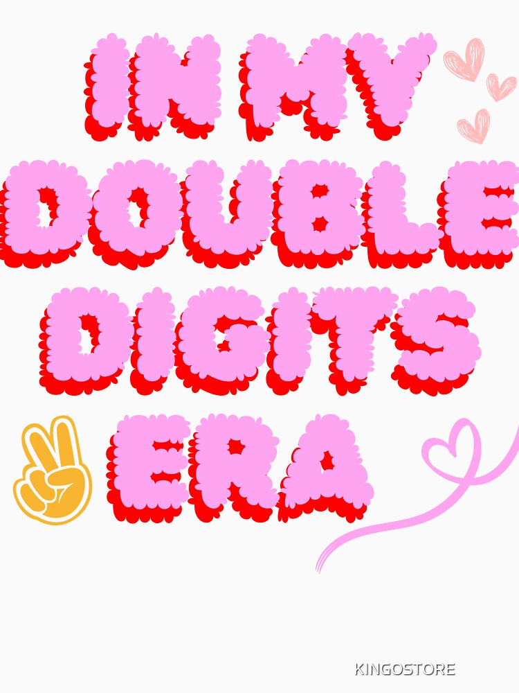 In My Double Digits Era Girls Kids 10th 10 Year Old Birthday by KINGOSTORE ⭐⭐⭐⭐⭐