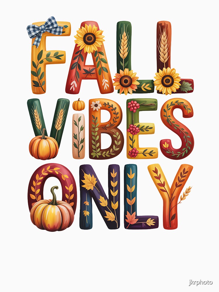 Fall Vibes Only Autumn by jkrphoto