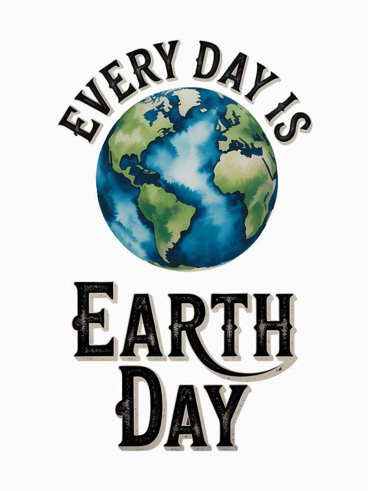 Every Day Is Earth Day by SapfireStuArt