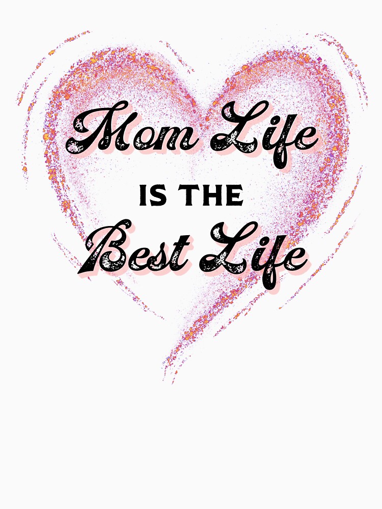 Mom Life is the Best Life! by caFUNated