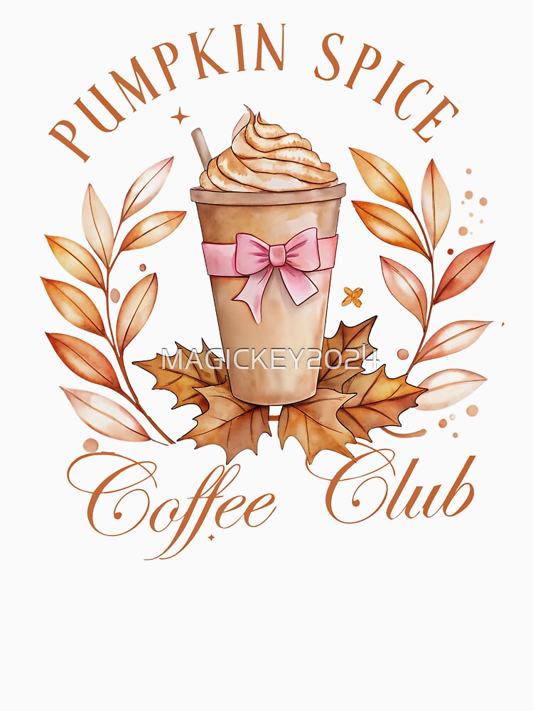 Pumpkin Spice Coffee Club – Cozy Autumn Latte Aesthetic by MAGICKEY2024