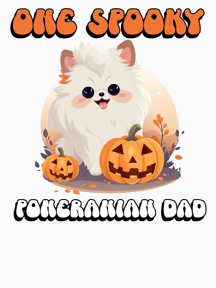 One Spooky Pomeranian Dad Cute Funny Halloween Dog by NoonMoonApparel