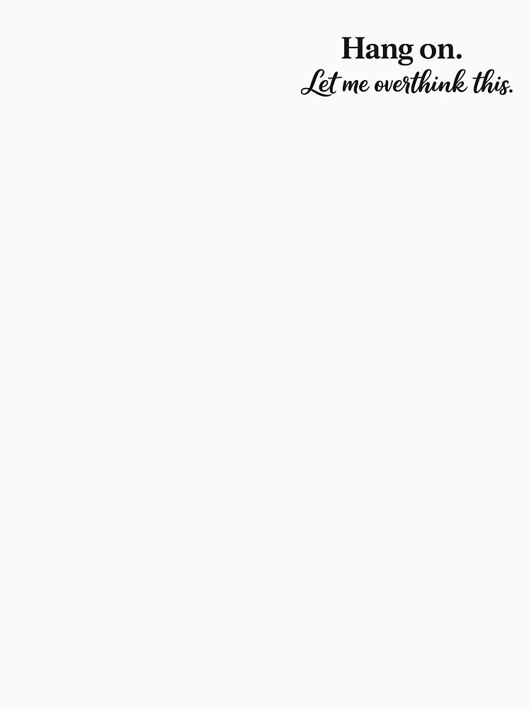 Overthing Textual Design - Funny Overthinking Quote by SolitaryItems