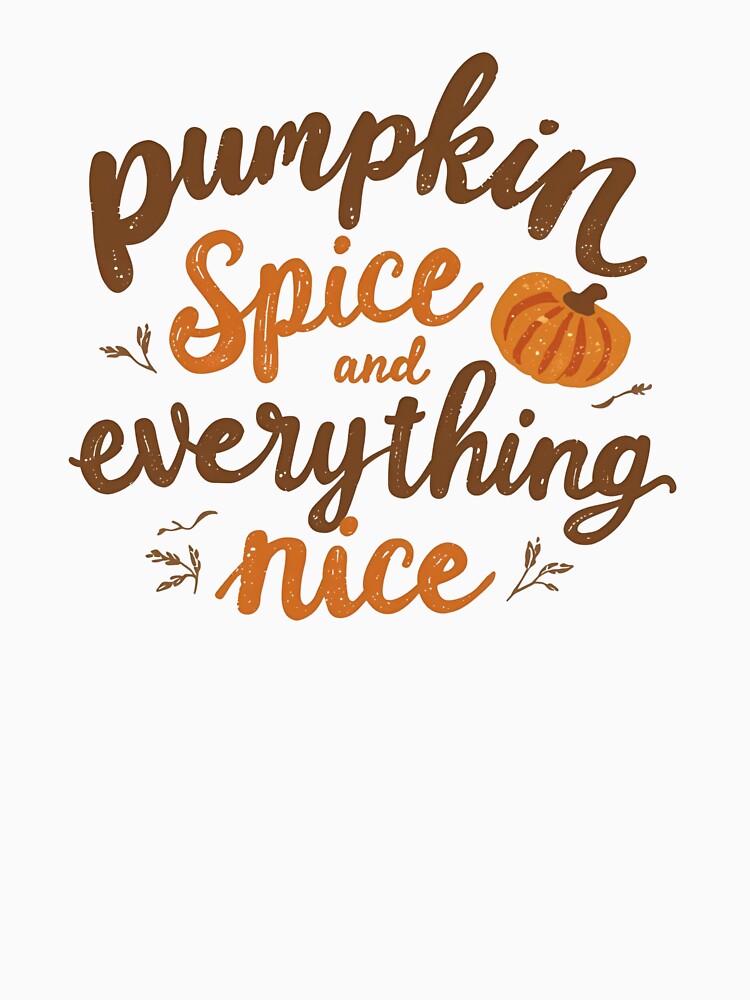Pumpkin Spice and Everything Nice – Cozy Autumn Text Design by Pixel--Threads