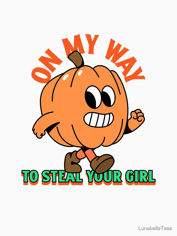 On My Way To Steal Your Girl by LunabelleTees