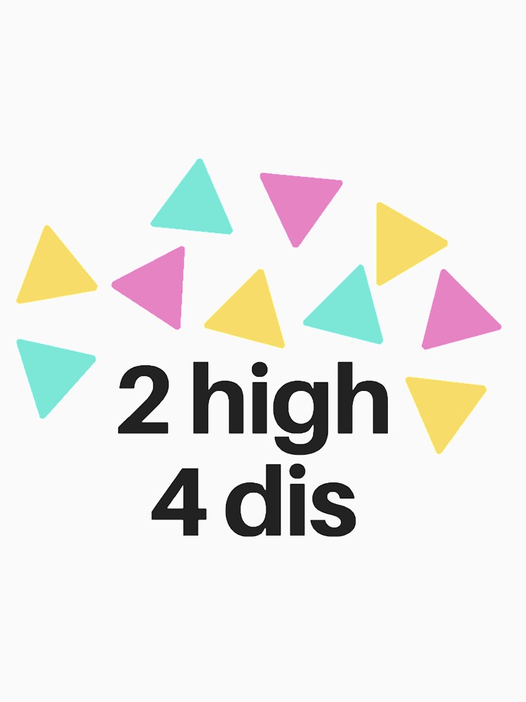 2 high 4 dis by LoredanaOleinic
