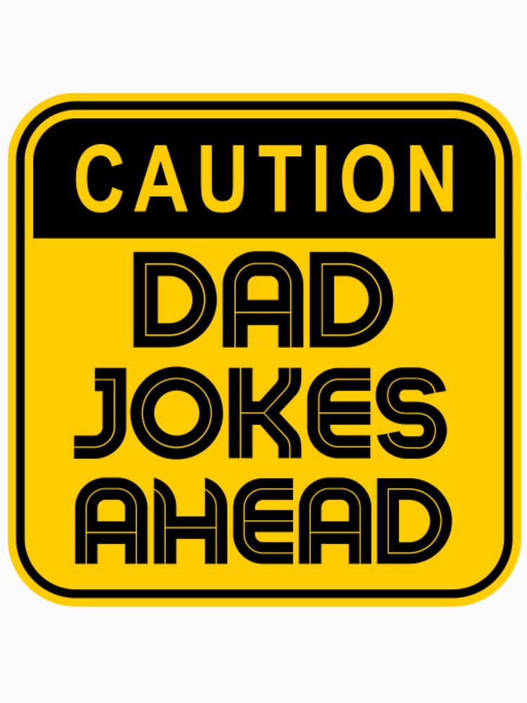 caution dad jokes ahead by EnikoKovacsa