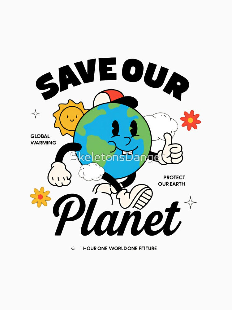 Save The Planet Save Our Earth And Keep It Alive by SkeletonsDanger