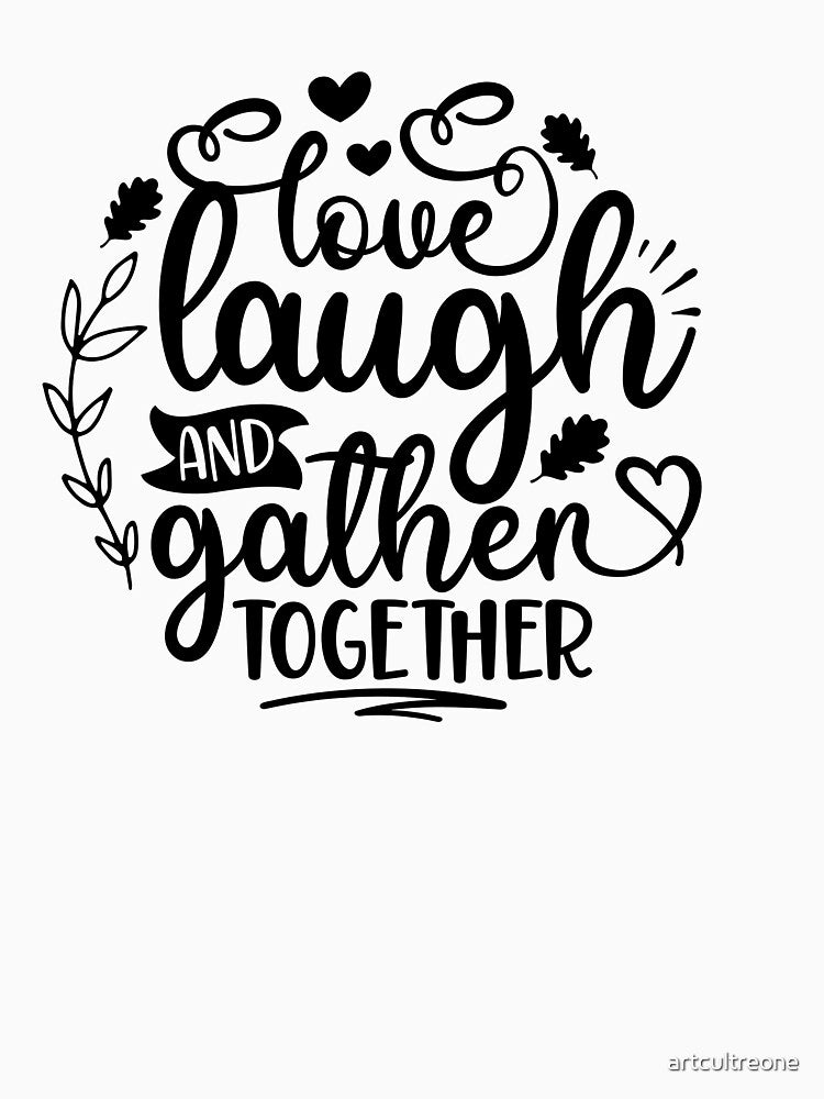 Love laugh and gather together - Autumn Vibes by artcultreone