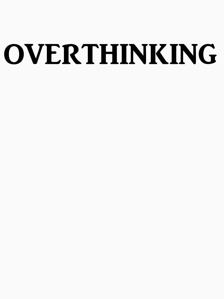 Overthinking by Captain Met