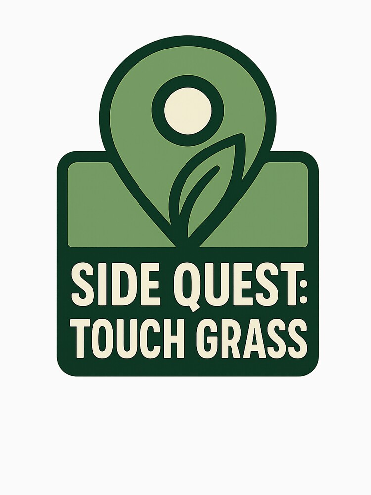 Side Quest: Touch Grass – Gamer Parody Design by Justonemorelvl