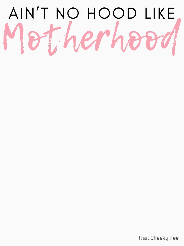 Ain't No Hood Like Motherhood. Funny Mom Life and Motherhood Quote. Black and Pink. by That Cheeky Tee