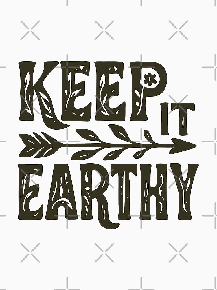 Keep It Earthy – Eco Conscious Boho Nature Quote Design by inkoutninja