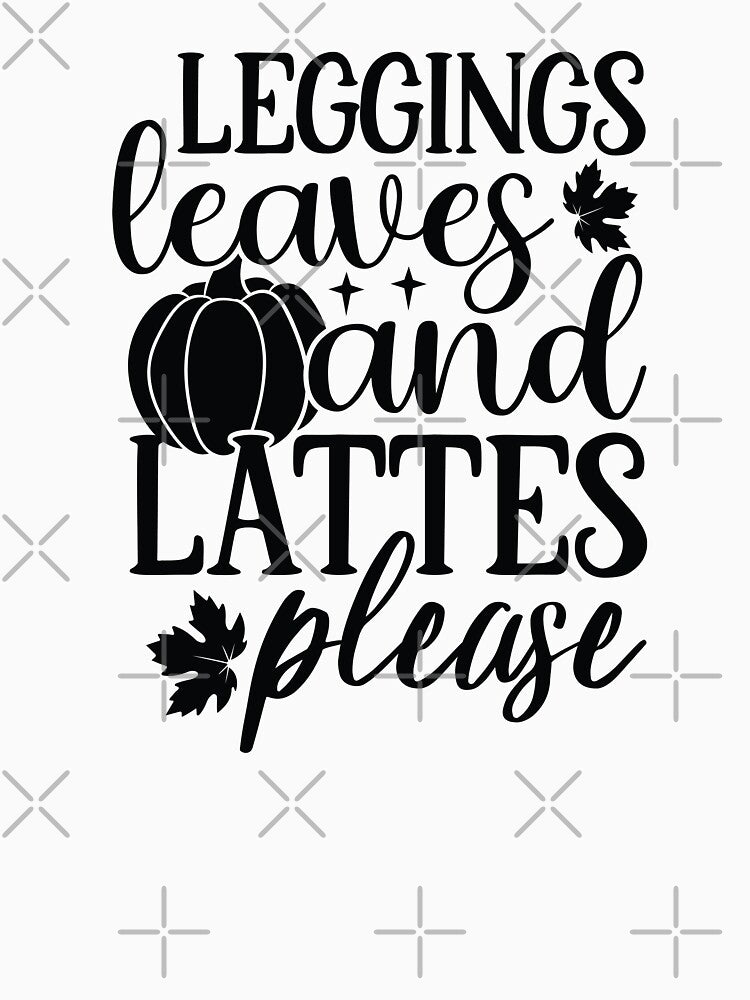 Leaves and Lattes Please Autumn Coffee Lover Fall Design by FuzionRaptor