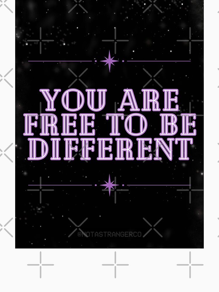 You Are Free To Be Different by notastranger