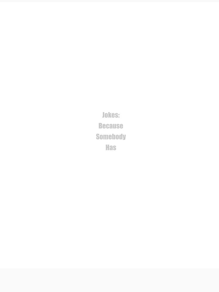 Dad Jokes: Because Somebody Has To - Dad Jokes Gift Shirt by Vibe-Wear-Co