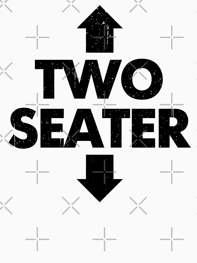 TWO SEATER by fusedtees