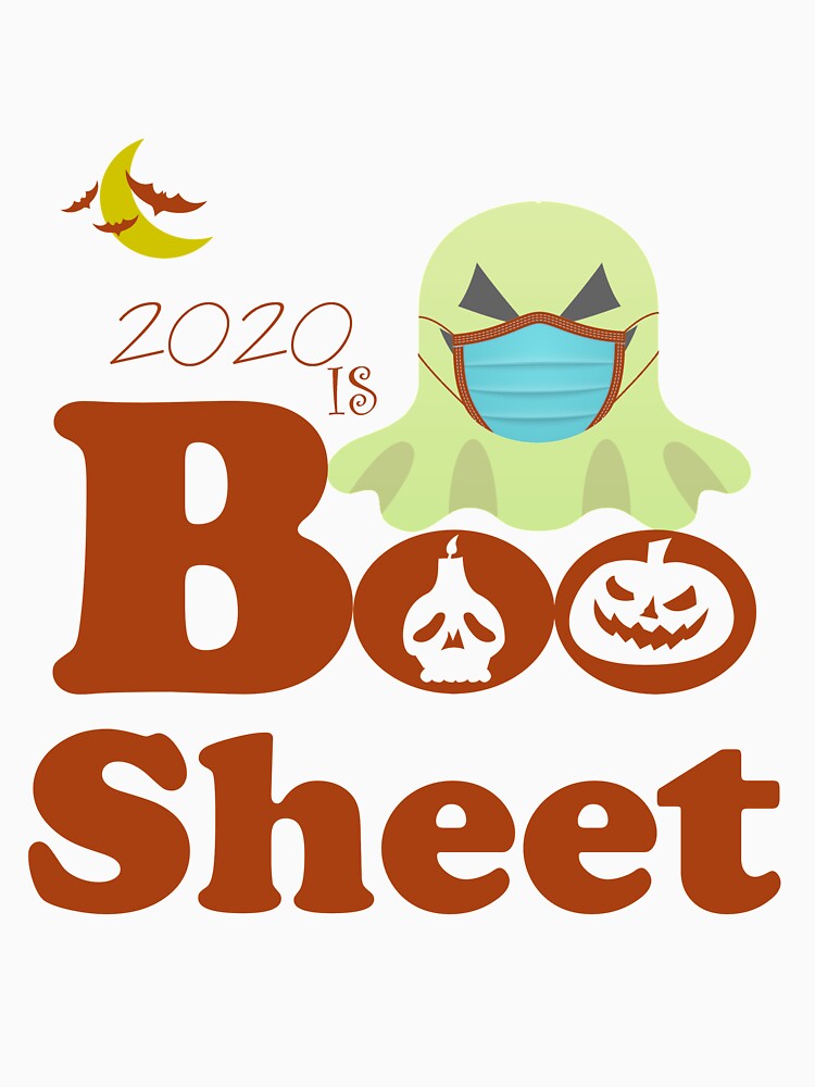 Boo sheet .Funny Halloween 2020 ghost Womens Cute Kawaii Ghost | 2020 is Boo Sheet pumpkin hallowen gifts by fashion-tees