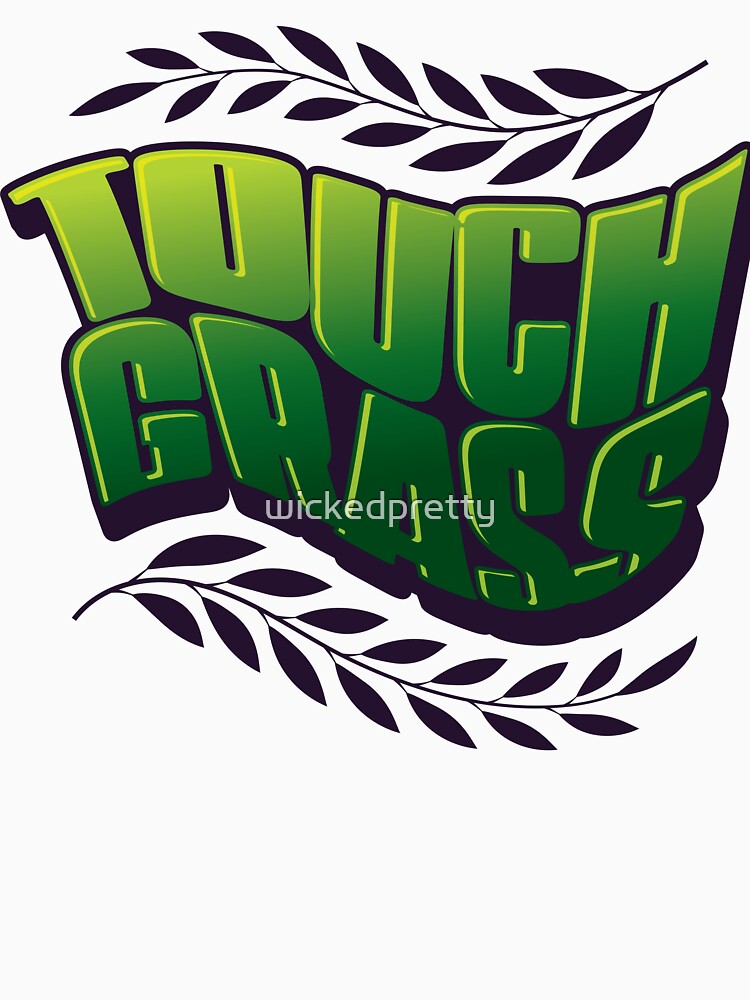 Touch Grass Wavy Green Lettering by wickedpretty