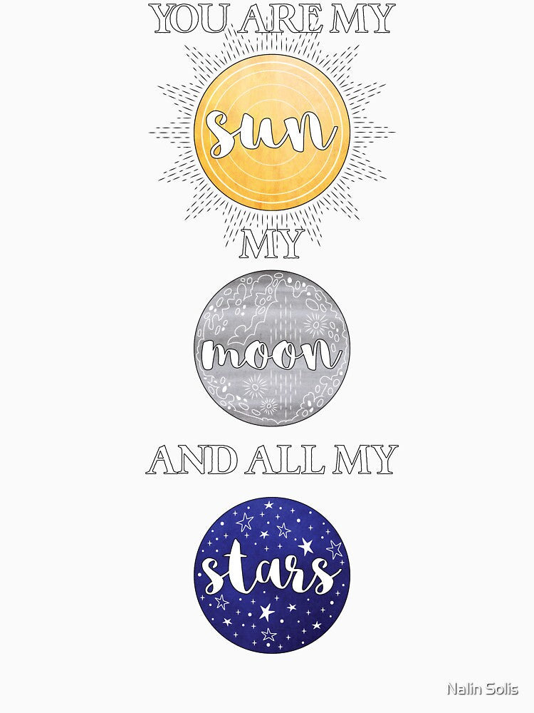 You Are My Sun My Moon and All My Stars by Nalin Solis