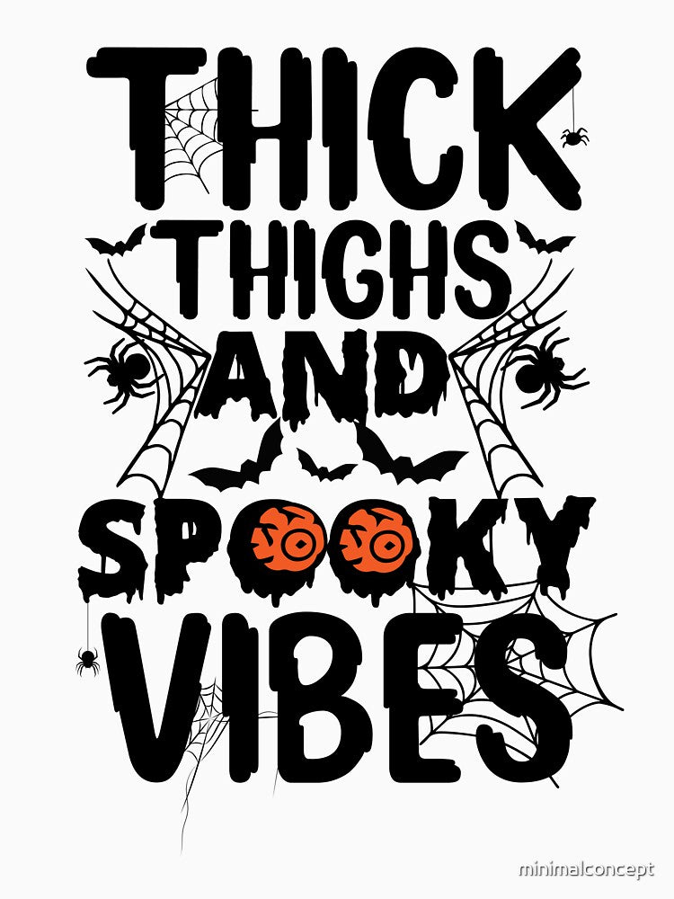 Thick Thighs And Spooky Vibes by minimalconcept
