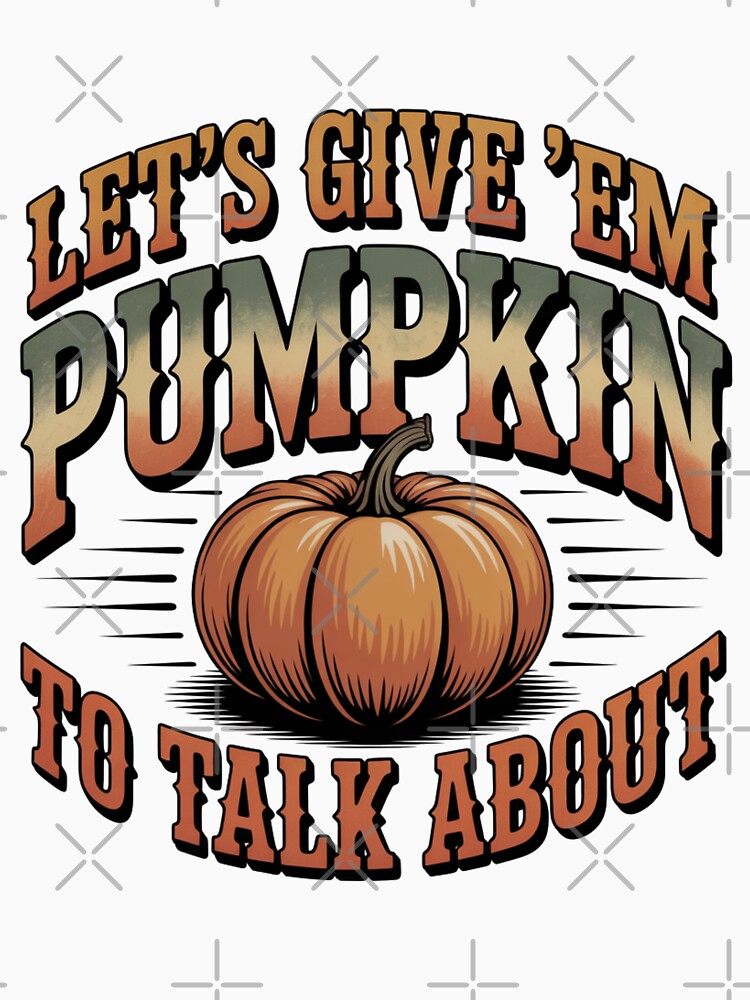 Let's Give 'Em Pumpkin to Talk About by theartfulaspie