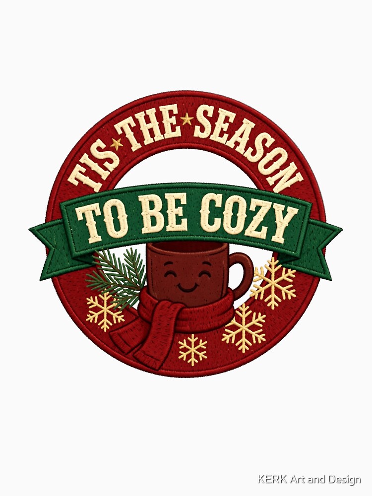 'Tis The Season To Be Cozy - Cute Vintage Christmas Badge Shirt by KERK Art and Design
